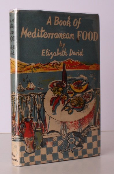 A Book of Mediterranean Food. Decorated by John Minton. [Recipes …