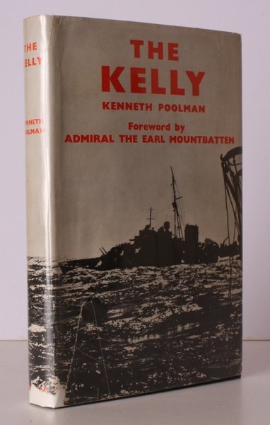 The Kelly. Foreword by Admiral The Earl Mountbatten of Burma. …