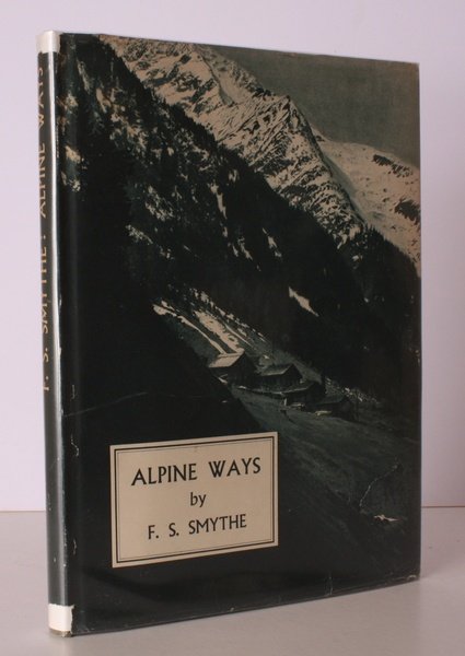 Alpine Ways. [With Photographs by the Author.] NEAR FINE COPY …