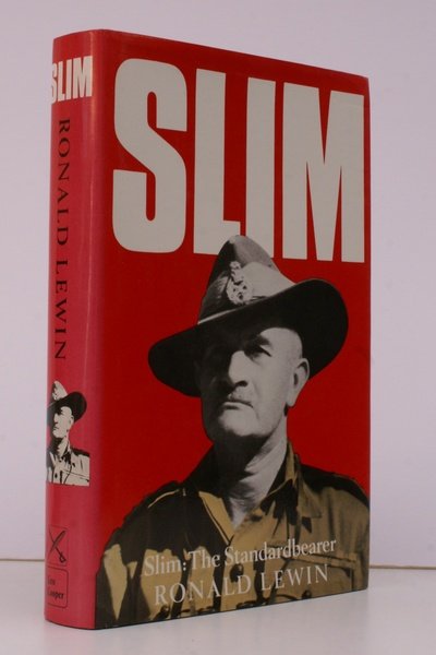 Slim the Standardbearer. A Biography of Field-Marshal The Viscount Slim. …