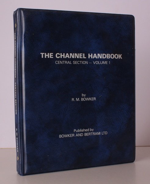 The Channel Handbook. Central Section. Volume One. Containing large-scale Charts …