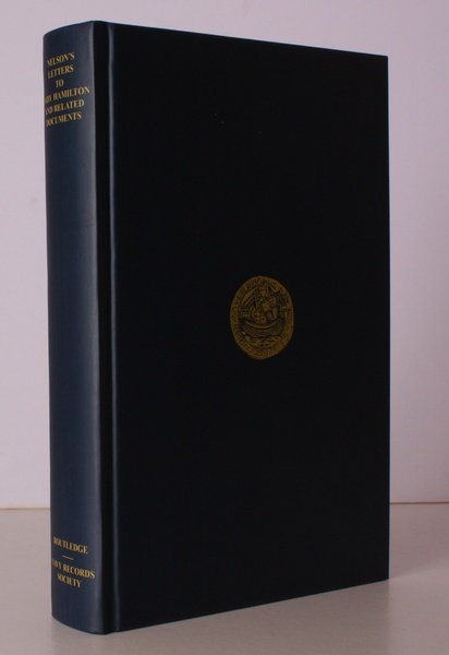 Nelson's Letters to Lady Hamilton and related Documents. Edited by …