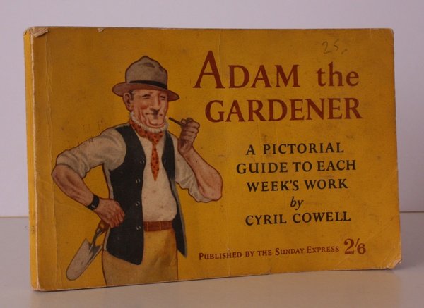 Adam the Gardener. A Pictorial Guide to each Week's Work, …