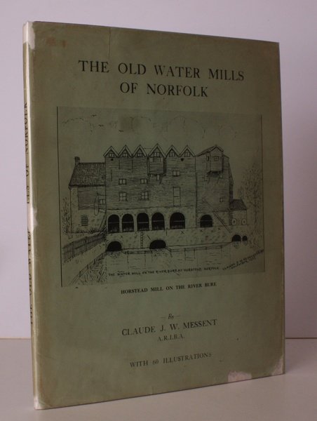 The Old Water Mills of Norfolk. With 60 Pen and …