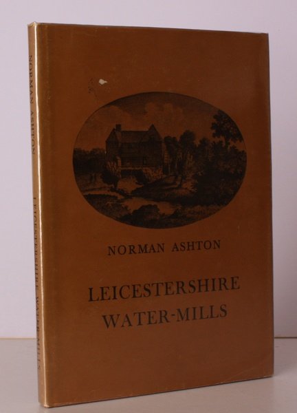 Leicestershire Water-Mills. NEAR FINE COPY IN UNCLIPPED DUSTWRAPPER