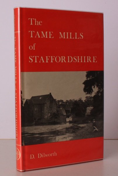 The Tame Mills of Staffordshire. NEAR FINE COPY IN DUSTWRAPPER