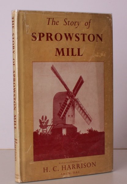 The Story of Sprowston Mill. With Decorations and Diagrams by …