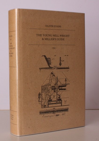 The Young Mill-Wright and Miller's Guide. Foreword by Eugene S. …