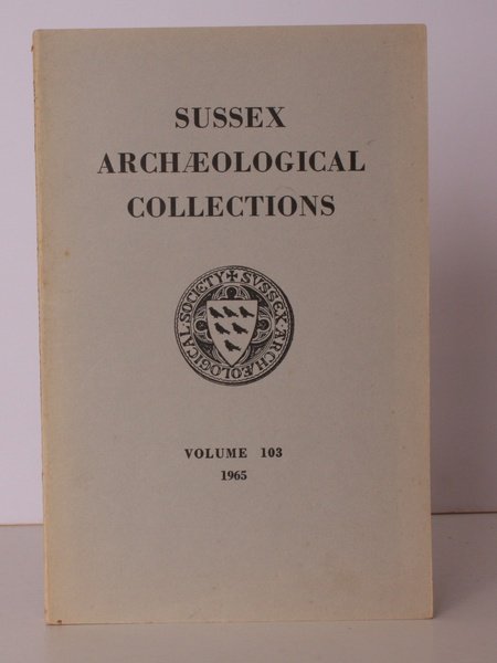 Sussex Archaeological Collections Vol. 103. Relating to the History and …
