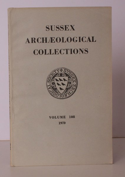 Sussex Archaeological Collections Vol. 108. Relating to the History and …