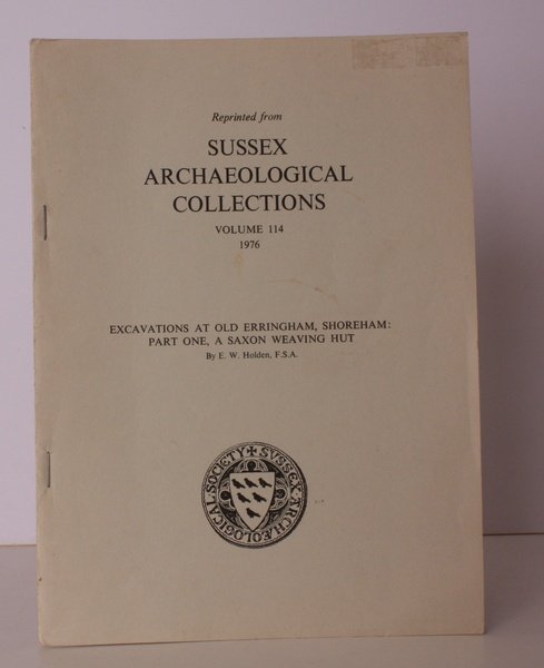 Excavations at Old Erringham, Shoreham: Part One. A Saxon Weaving …