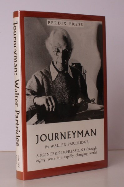 Journeyman. A Printer's Impressions through Eighty Years in a rapidly …