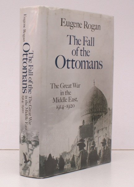 The Fall of the Ottomans. The Great War in the …