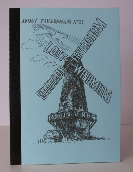 Lost Windmills of Faversham. NEAR FINE COPY