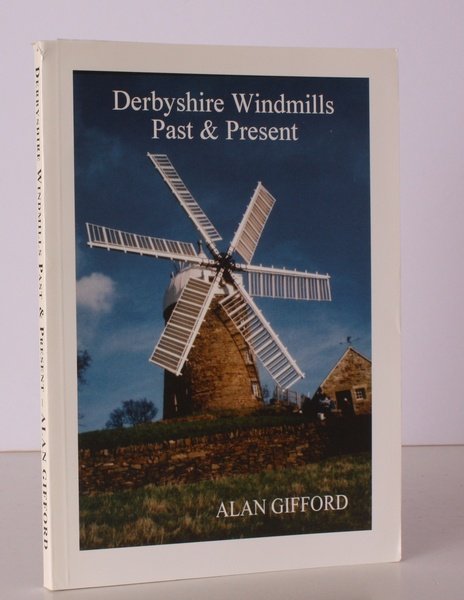 Derbyshire Windmills Past and Present. WITH A.L.s. FROM AUTHOR