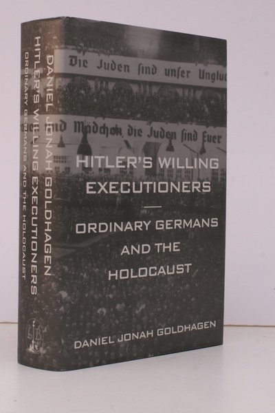 Hitler's Willing Executioners. Ordinary Germans and the Holocaust. BRIGHT, CLEAN …