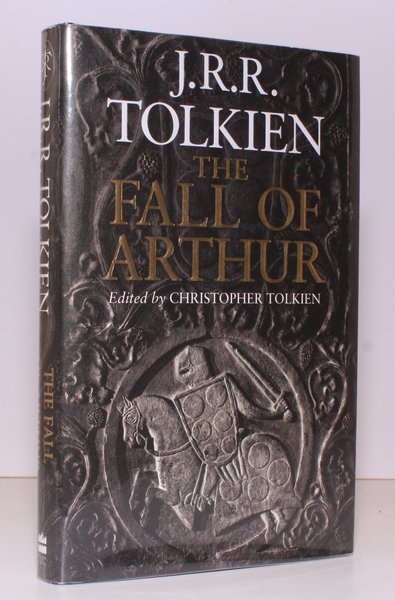 The Fall of Arthur. Edited by Christopher Tolkien. NEAR FINE …