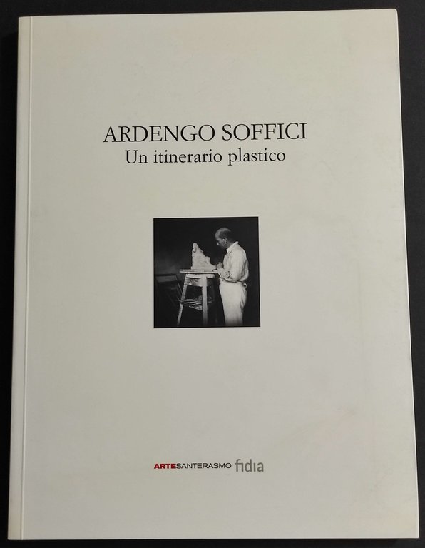 Ardengo Soffici - Un Itinerario Plastico