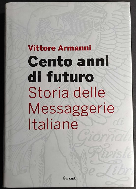 Cento Anni di Futuro - Storia delle Messaggerie Italiane