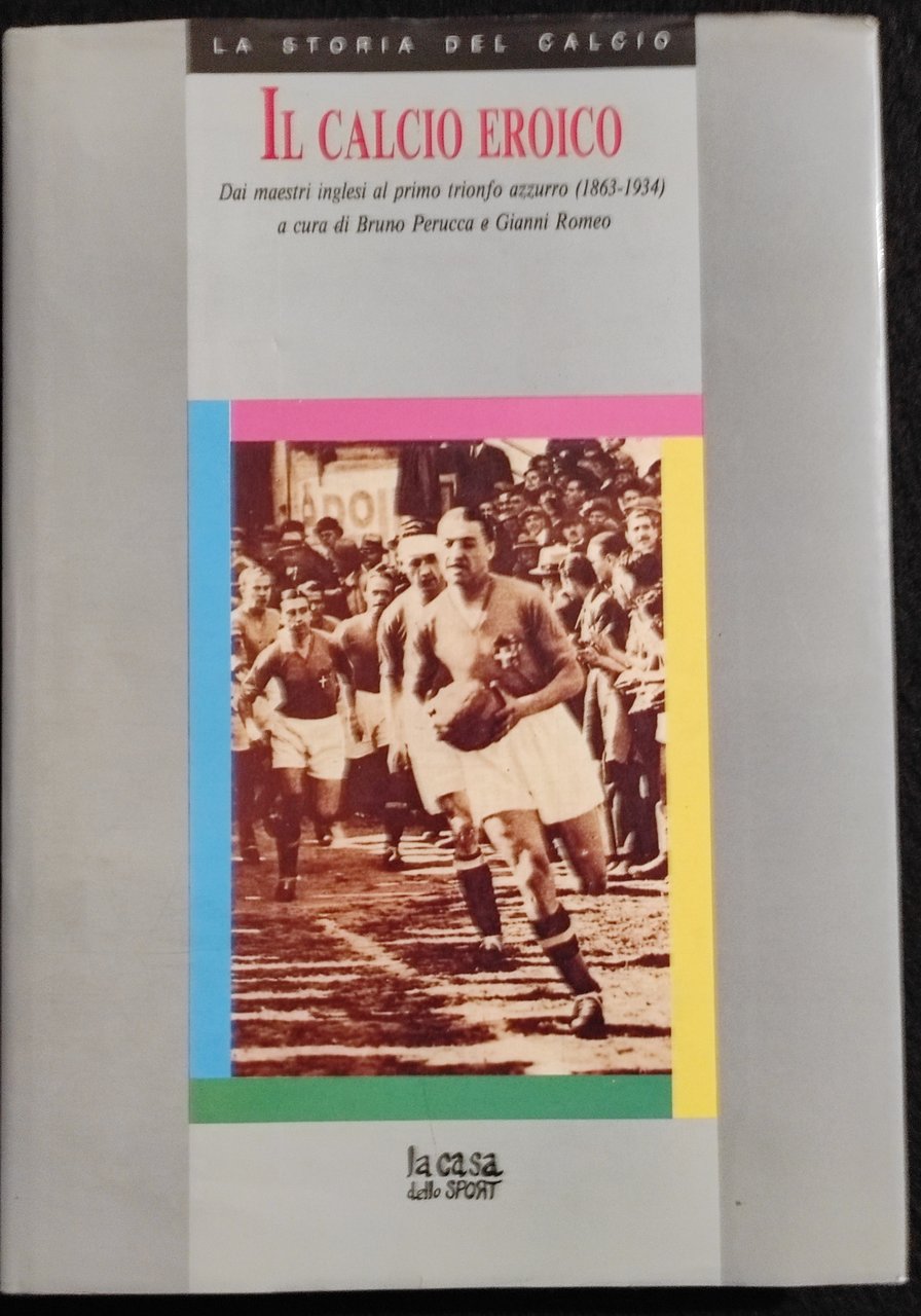 Il Calcio Eroico - Storia del Calcio | Immagine principale