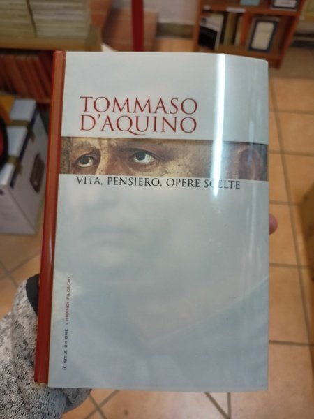Tommaso D'Aquino Vita, pensiero, opere scelte