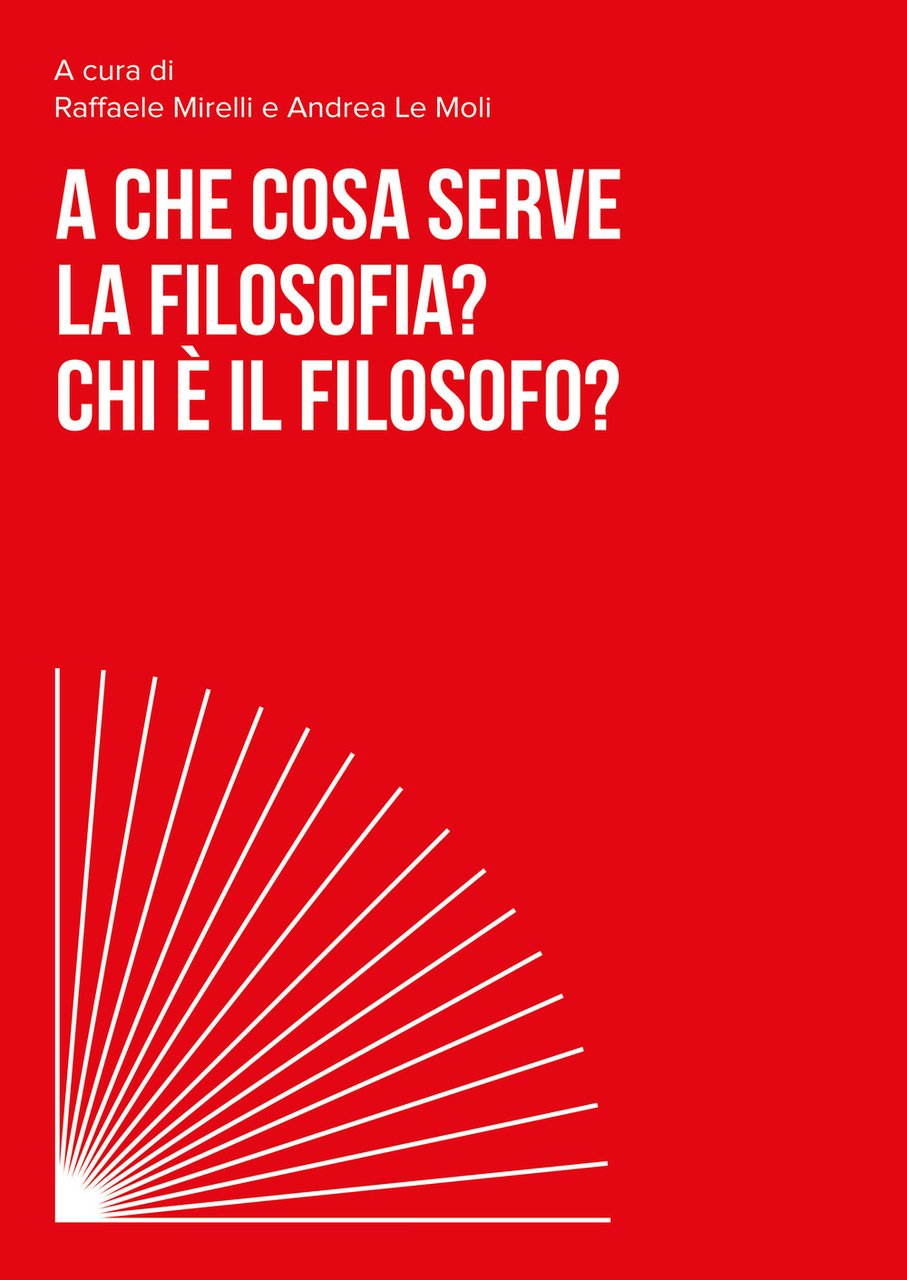 A che cosa serve la filosofia? Chi è il filosofo?