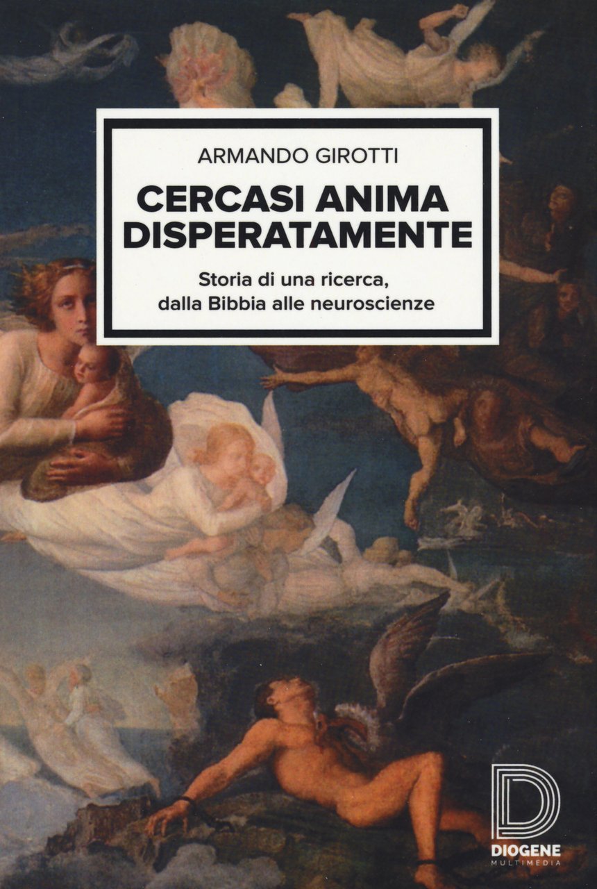 Cercasi anima disperatamente. Storia di una ricerca dalla Bibbia alle …