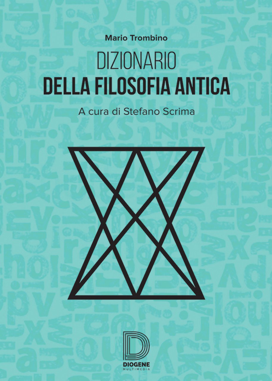 Dizionario della filosofia greca. Termini e nozioni, figure storiche e …