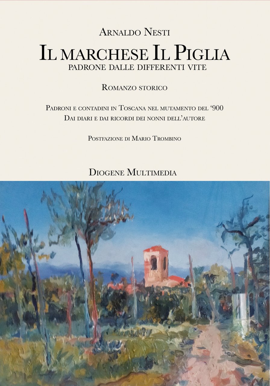 Il marchese Il Piglia. Padroni e contadini in Toscana nel …