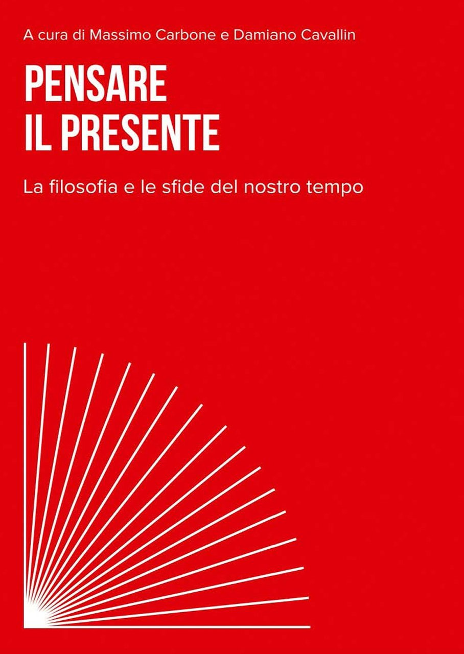 Pensare il presente. La filosofia e le sfide del nostro …