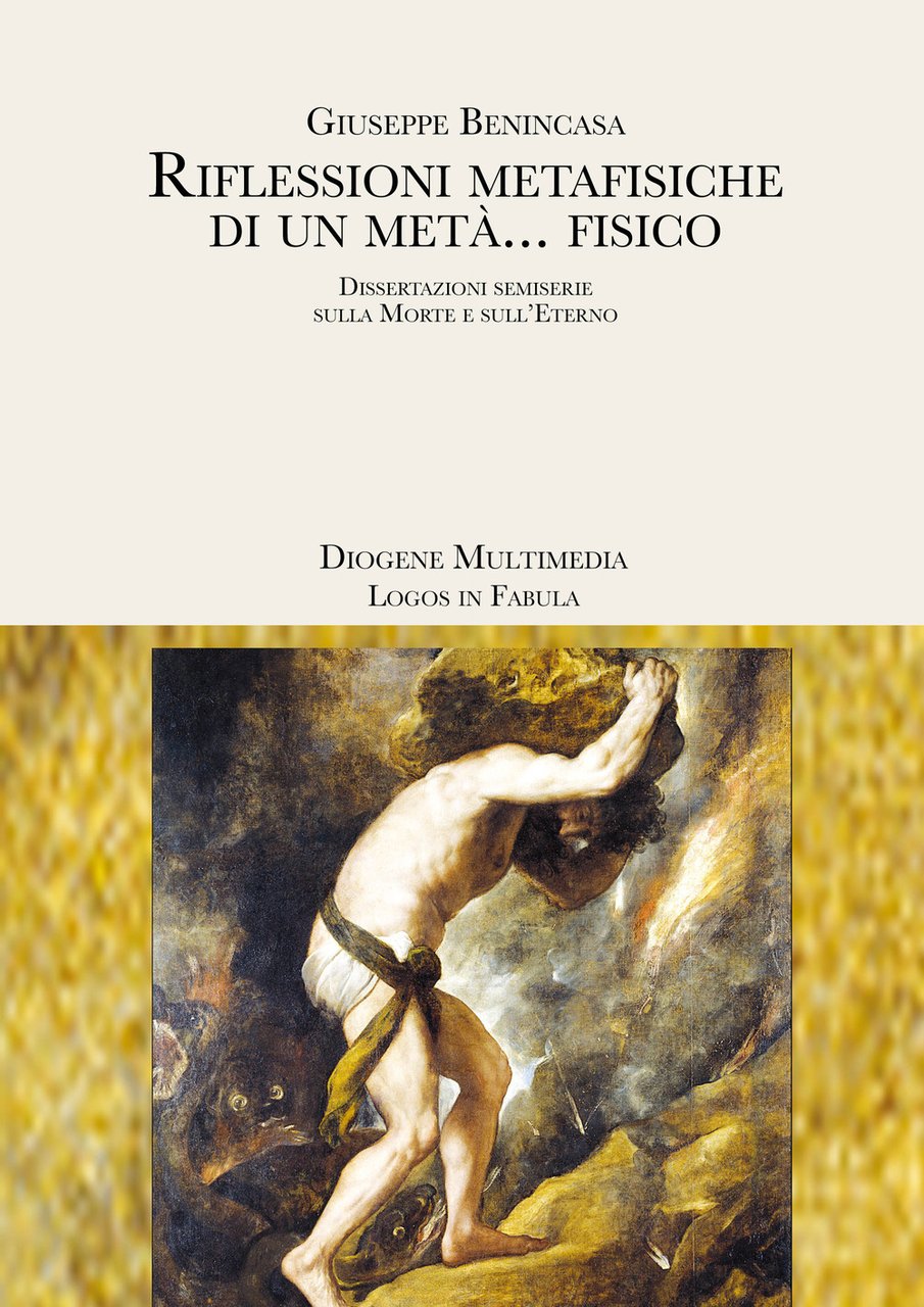 Riflessioni metafisiche di un metà. fisico. Dissertazioni semiserie sulla morte …