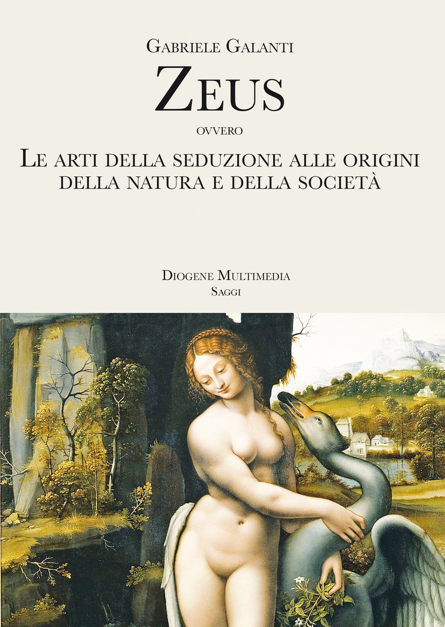 Zeus ovvero Le arti della seduzione alle origini della Natura …