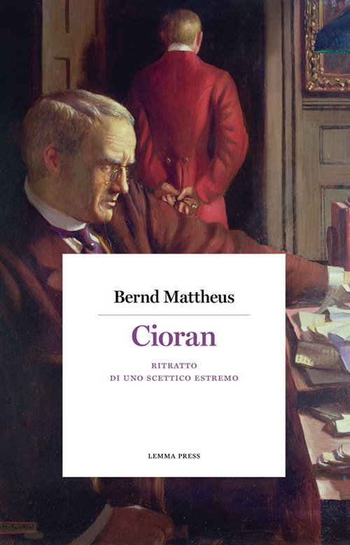 Cioran. Ritratto di uno scettico estremo