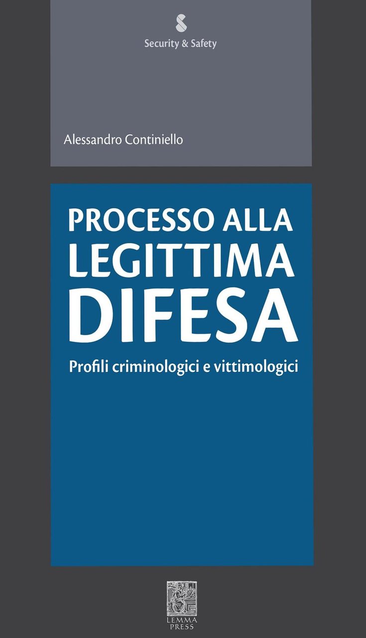 Processo alla legittima difesa. Profili criminologici e vittimologici