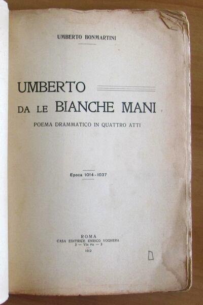 UMBERTO DA LE BIANCHE MANI - Poema drammatico in 4 …