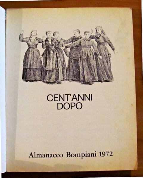 ALMANACCO BOMPIANI 1972 - CENT'ANNI DOPO