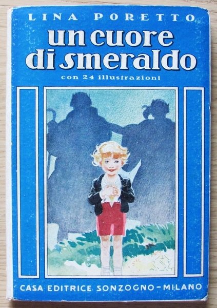 UN CUORE DI SMERALDO - Ed. Sonzogno, 1935