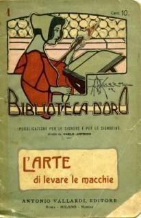 Manuale. L'Arte Di Levare Le Macchie. Ed. Vallardi, 1903