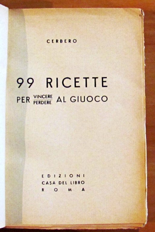 99 RICETTE PER VINCERE - PERDERE AL GIOCO