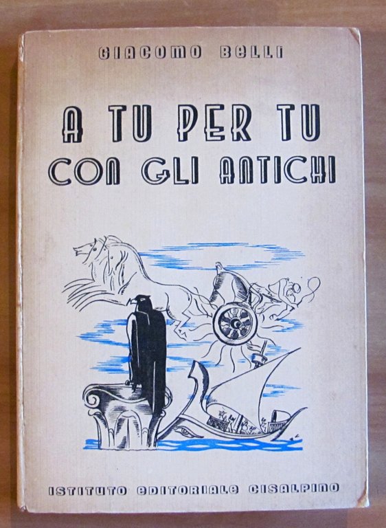 A TU PER TU CON GLI ANTICHI, 1941 - Collana …