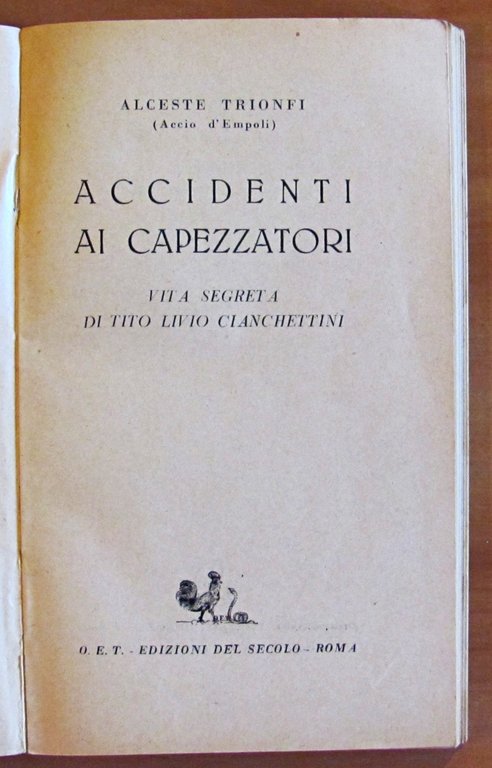 ACCIDENTI AI CAPEZZATORI - VITA SEGRETA DI TITO LIVIO CIANCHETTINI