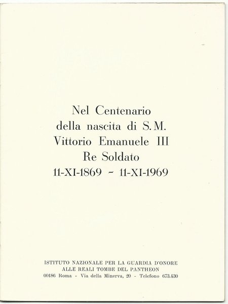 AL RE SOLDATO LE GUARDIE D'ONORE 1869 - 1969