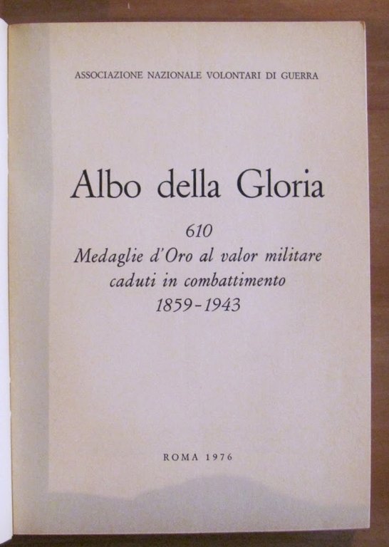 ALBO DELLA GLORIA - 610 Medaglie d'Oro al valor militare …