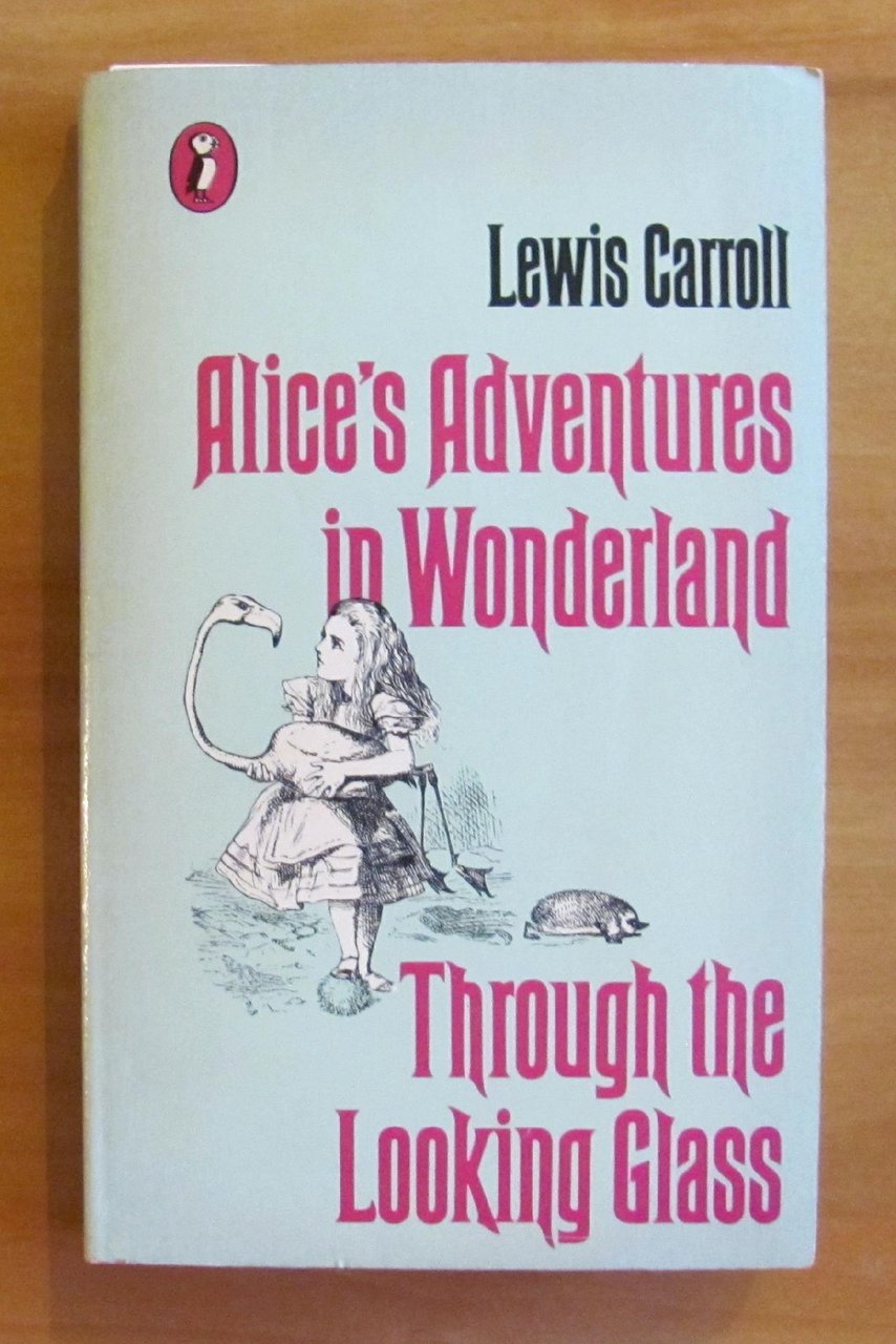 ALICE'S ADVENTURES IN WONDERLAND - THROUGH THE LOOKING GLASS