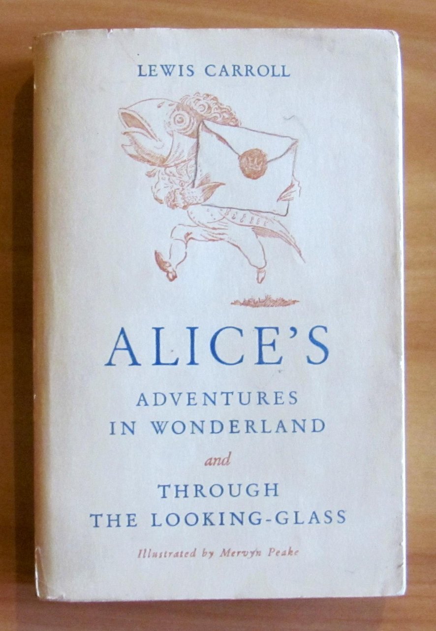 Alice's adventures in wonderland and Through the Looking-Glass , I …