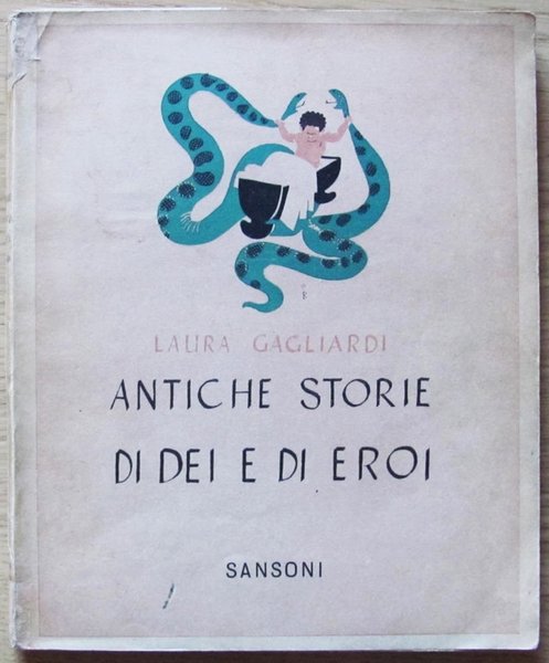 Antiche storie di Dei e di Eroi - Ed. Sansoni, …