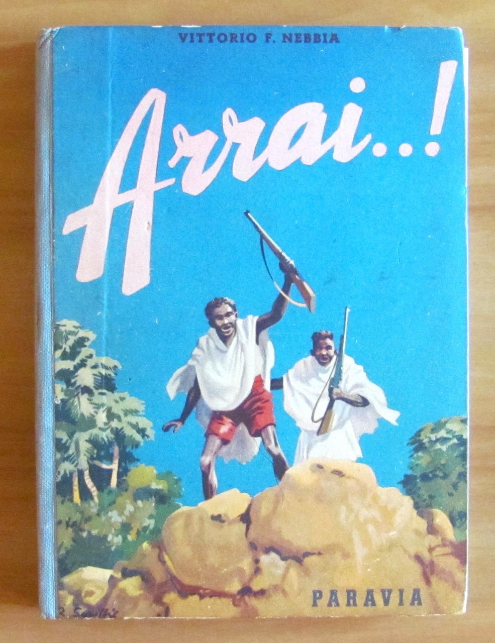 ARRAI..! Storia di tre animosi e di un cane fedele …