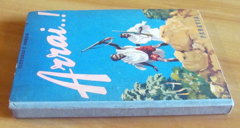 ARRAI..! Storia di tre animosi e di un cane fedele …