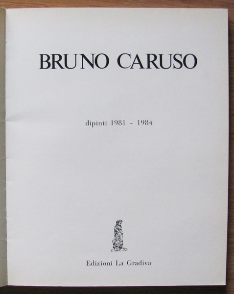 BRUNO CARUSO - DIPINTI 1981-1984