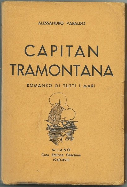 CAPITAN TRAMONTANA - ROMANZO DI TUTTI I MARI MILANO CASA …